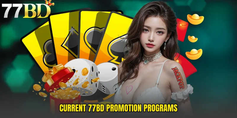 Current 77BD Promotion Programs 