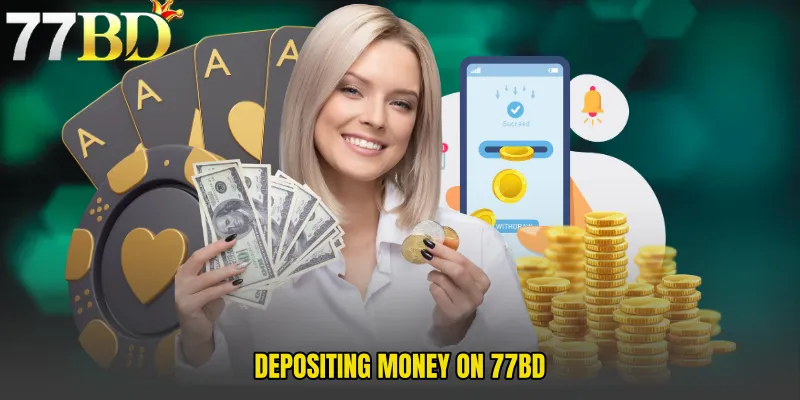 Depositing Money on 77BD 