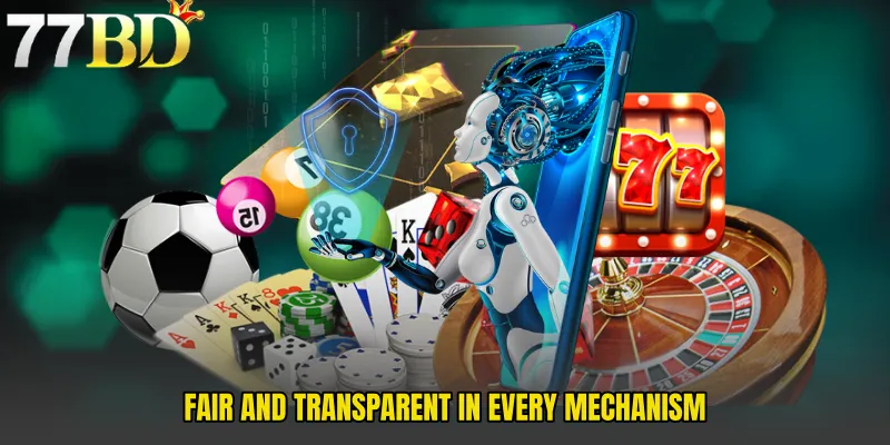 Fair and Transparent in Every Mechanism 